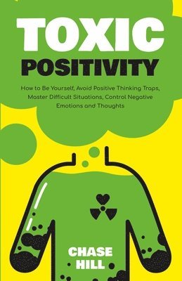 Chase Hill - Toxic Positivity, Häftad