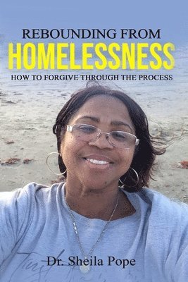 Sheila D Pope, Sheila D Pope - Rebounding From Homelessness, Häftad. Tillgänglighet: Lägg i varukorg