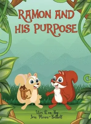 Iris Moses-Bethell - Ramon and His Purpose, Inbunden. Tillgänglighet: Lägg i varukorg