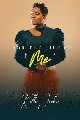 Kellie Jackson - For the Life Of Me, Häftad. Tillgänglighet: Tillfälligt slut