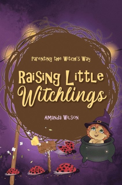 Amanda Wilson - Raising Little Witchlings, E-bok