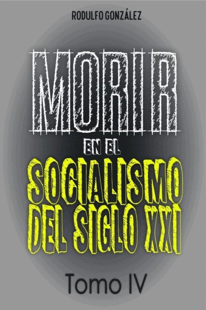 Rodulfo Gonzalez, Juan Ramon Rodulfo Moya - Morir en el Socialismo del Siglo XXI, E-bok. Tillgänglighet: Lägg i varukorg