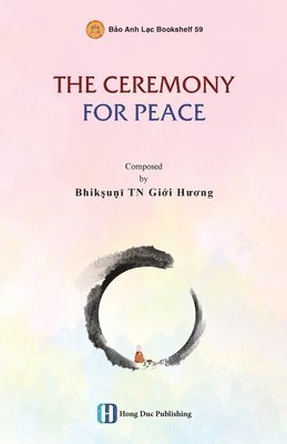 Giới Hương Bhikkhunī - Ceremony for Peace, Häftad. Tillgänglighet: Lägg i varukorg