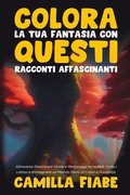 Colora la Tua Fantasia con Questi Racconti Affascinanti