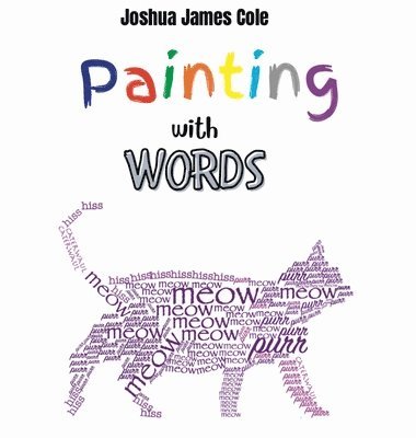 Joshua James Cole - Painting with Words, Inbunden. Tillgänglighet: Lägg i varukorg