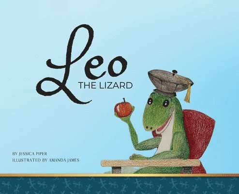 Jessica Piper - Leo the Lizard, Inbunden. Tillgänglighet: Tillfälligt slut