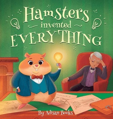 Adisan Books - Hamsters Invented Everything, Inbunden. Tillgänglighet: Lägg i varukorg