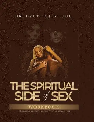 Evette Young - Spiritual Side of Sex Workbook, Häftad. Tillgänglighet: Lägg i varukorg