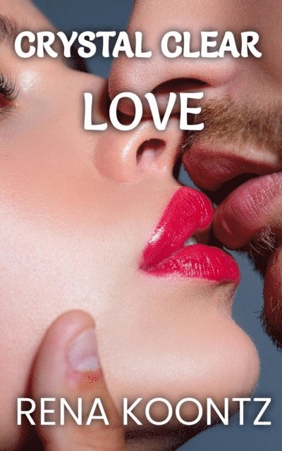 RENA Koontz - Crystal Clear Love, E-bok