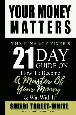 Shelbi Threet-White - Your Money Matters, Häftad