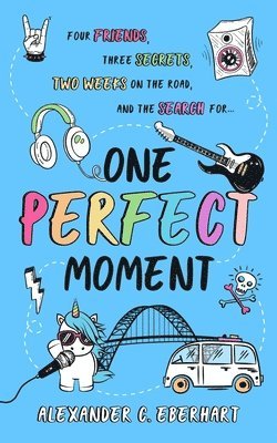 Alexander C Eberhart - One Perfect Moment, Häftad