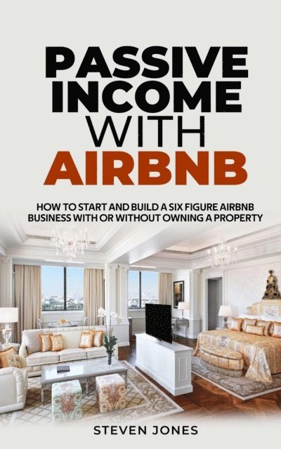 Steven Jones - Passive Income With Airbnb, E-bok