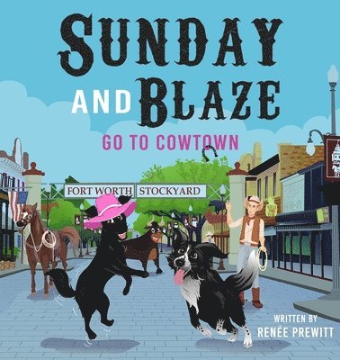 Renée Prewitt - Sunday And Blaze Go To Cowtown, Häftad. Tillgänglighet: Lägg i varukorg