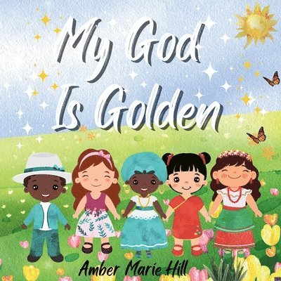 Amber M Hill - My God is Golden, Häftad. Tillgänglighet: Lägg i varukorg