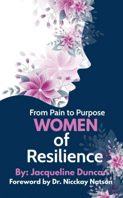 Jacqueline Duncan - From Pain to Purpose Women of Resilience, E-bok