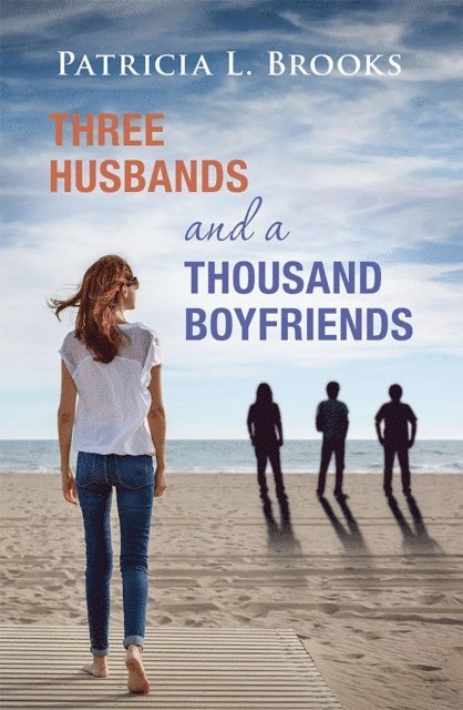 Patricia L. Brooks - Three Husbands and a Thousand Boyfriends, E-bok