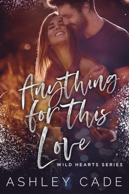 Cade, Stacy Sanford - Anything For This Love, Häftad