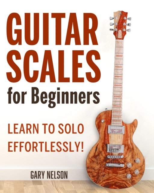 Gary Nelson - Guitar Scales for Beginners, E-bok