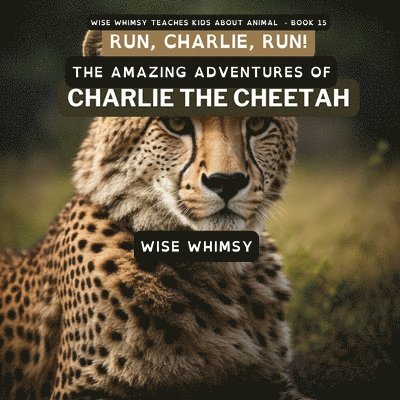 Wise Whimsy - Run, Charlie, Run!, Häftad. Tillgänglighet: Lägg i varukorg