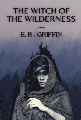 E R Griffin - Witch of the Wilderness, Inbunden. Tillgänglighet: Lägg i varukorg