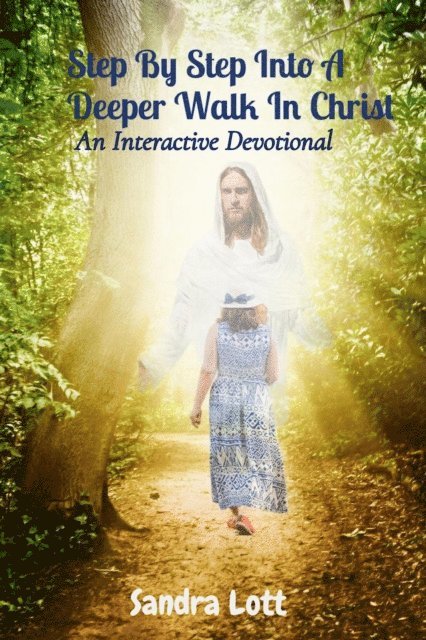 Sandra Lott - Step By Step Into A Deeper Walk In Christ, E-bok