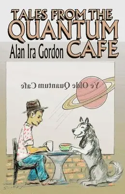 Alan Ira Gordon - Tales from the Quantum Cafe, Häftad. Tillgänglighet: Lägg i varukorg