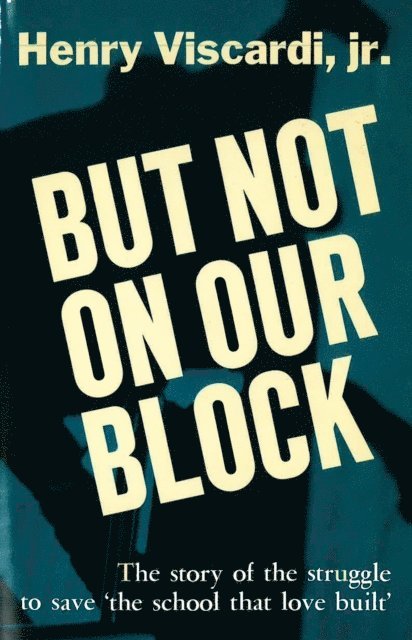 Henry Viscardi - But Not On Our Block, E-bok