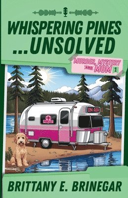 Brittany E Brinegar - Whispering Pines...Unsolved, Häftad