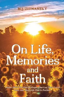 M J Zitnansky - On Life, Memories and Faith, Häftad. Tillgänglighet: Tillfälligt slut