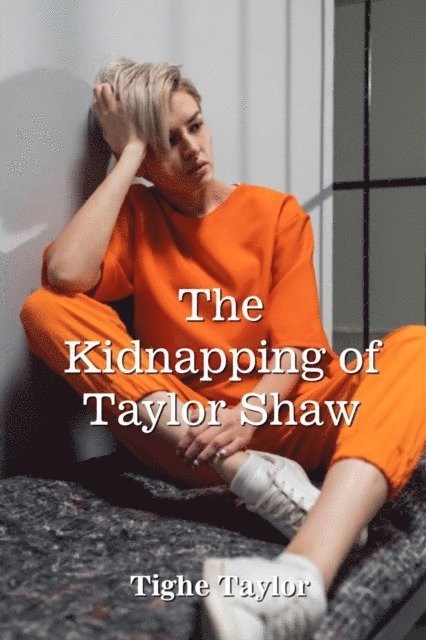 Tighe Taylor - Kidnapping of Taylor Shaw, E-bok