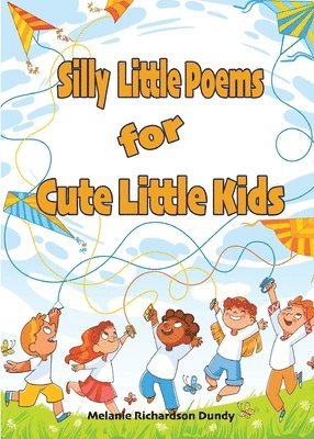 Melanie Dundy - Silly little Poems for Cute little Kids, Häftad. Tillgänglighet: Lägg i varukorg