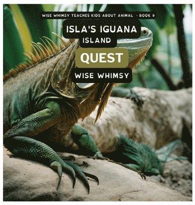 Wise Whimsy - Isla's Iguana Island Quest, Inbunden. Tillgänglighet: Tillfälligt slut