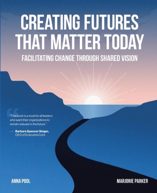 Marjorie Parker, Anna Pool - Creating Futures that Matter Today, E-bok