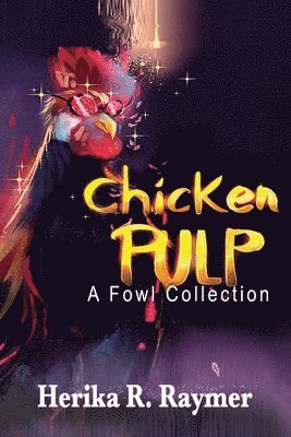 Herika R Raymer - Chicken Pulp, Häftad