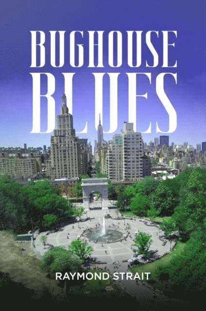 Raymond Strait - BUGHOUSE BLUES, E-bok