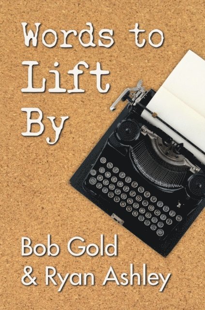 Ryan Ashley, Bob Gold - Words to Lift By, E-bok