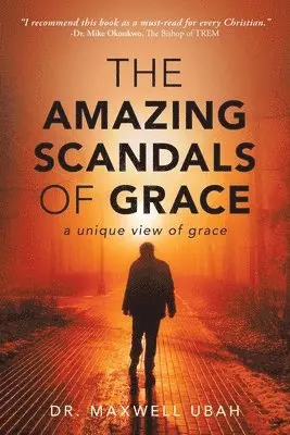 Maxwell Ubah - Amazing Scandals of Grace, Häftad. Tillgänglighet: Lägg i varukorg