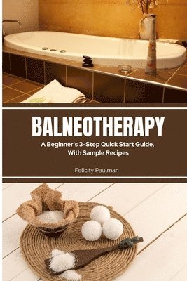 Felicity Paulman - Balneotherapy, Häftad. Tillgänglighet: Lägg i varukorg