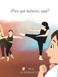 ¿Para qué bailamos, papá?