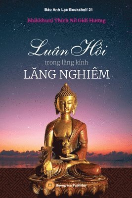 Giới Hương Bhikkhunī - Luân Hồi trong lăng kính Lăng Nghiêm, Häftad. Tillgänglighet: Lägg i varukorg