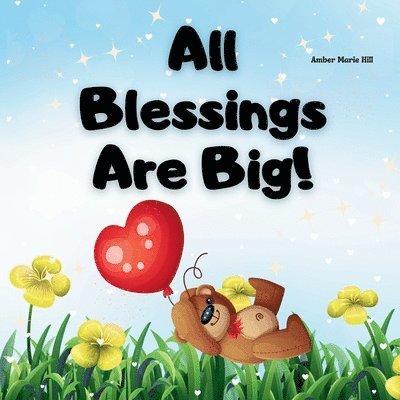 Amber M Hill - All Blessings Are Big!, Häftad. Tillgänglighet: Lägg i varukorg