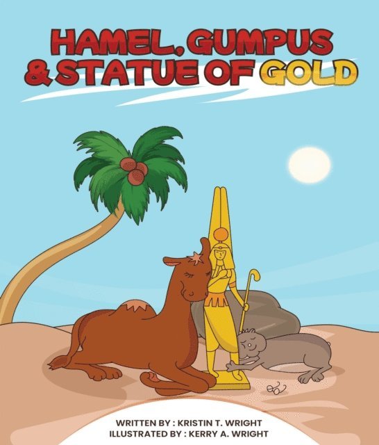 Kristen T Wright - HAMEL, GUMPUS & STATUE OF GOLD, E-bok