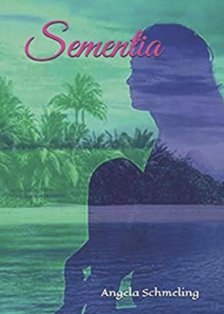 Angela Schmeling - Sementia, E-bok