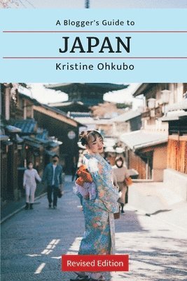 Kristine Ohkubo - Blogger's Guide to Japan, Häftad