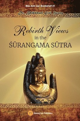 Gioi Huong Bhikkhunī - Rebirth Views in the Śūrangama Sūtra, Häftad. Tillgänglighet: Lägg i varukorg