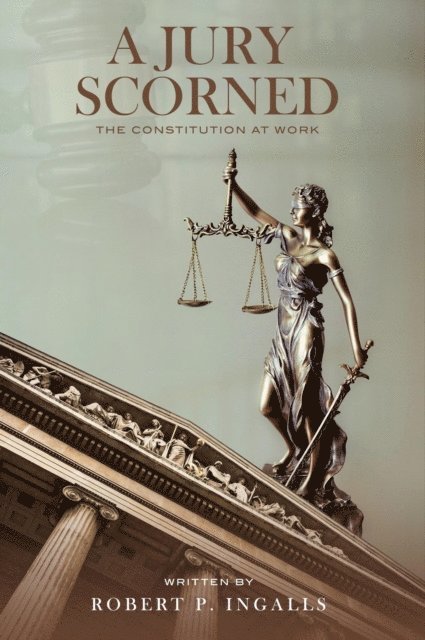 Robert P. Ingalls - Jury Scorned, E-bok