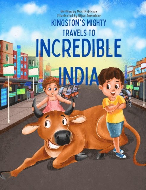 Dani Robinson - Kingston's Mighty Travels to Incredible India, E-bok