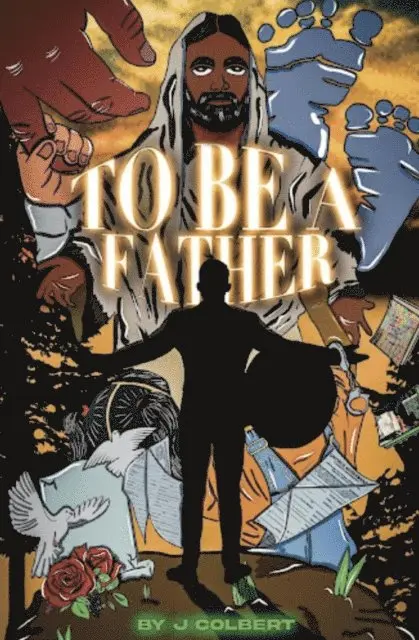 J. Colbert, Vance Ashworth - To Be A Father, E-bok. Tillgänglighet: Lägg i varukorg