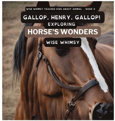 Wise Whimsy - Gallop, Henry, Gallop!, Inbunden. Tillgänglighet: Lägg i varukorg