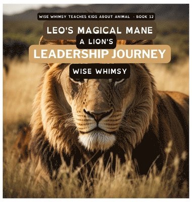 Wise Whimsy - Leo's Magical Mane, Inbunden. Tillgänglighet: Lägg i varukorg